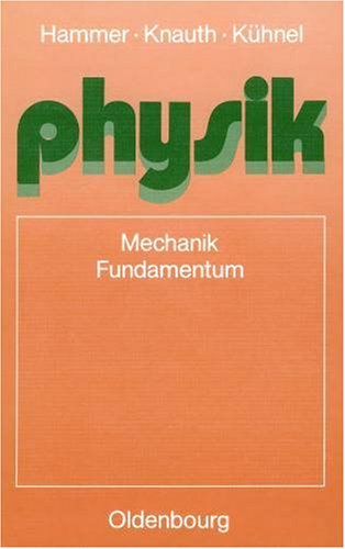 11. Jahrgangsstufe, Mechanik Fundamentum, Lösungen book