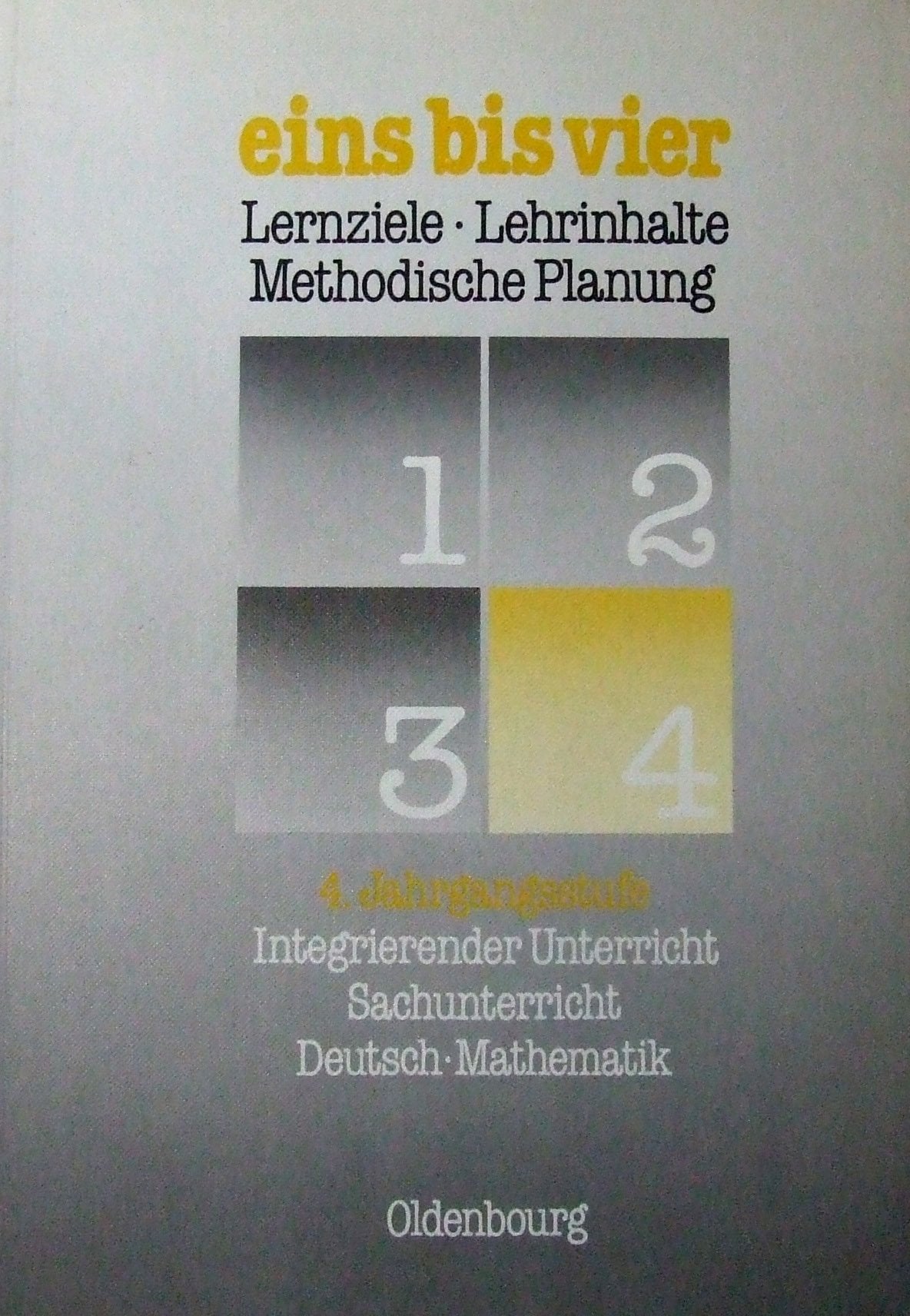 Eins bis vier: Lernziele, Lehrinhalte, methodische Planung / 4. Schuljahr Books