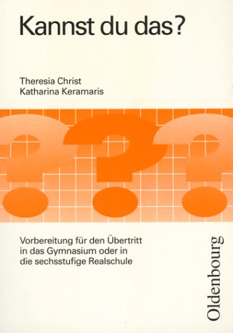Kannst du das?: Vorbereitung für den Übertritt in die 5. Jahrgangsstufe des Gymnasiums oder der sechsstufigen Realschule Study Guides