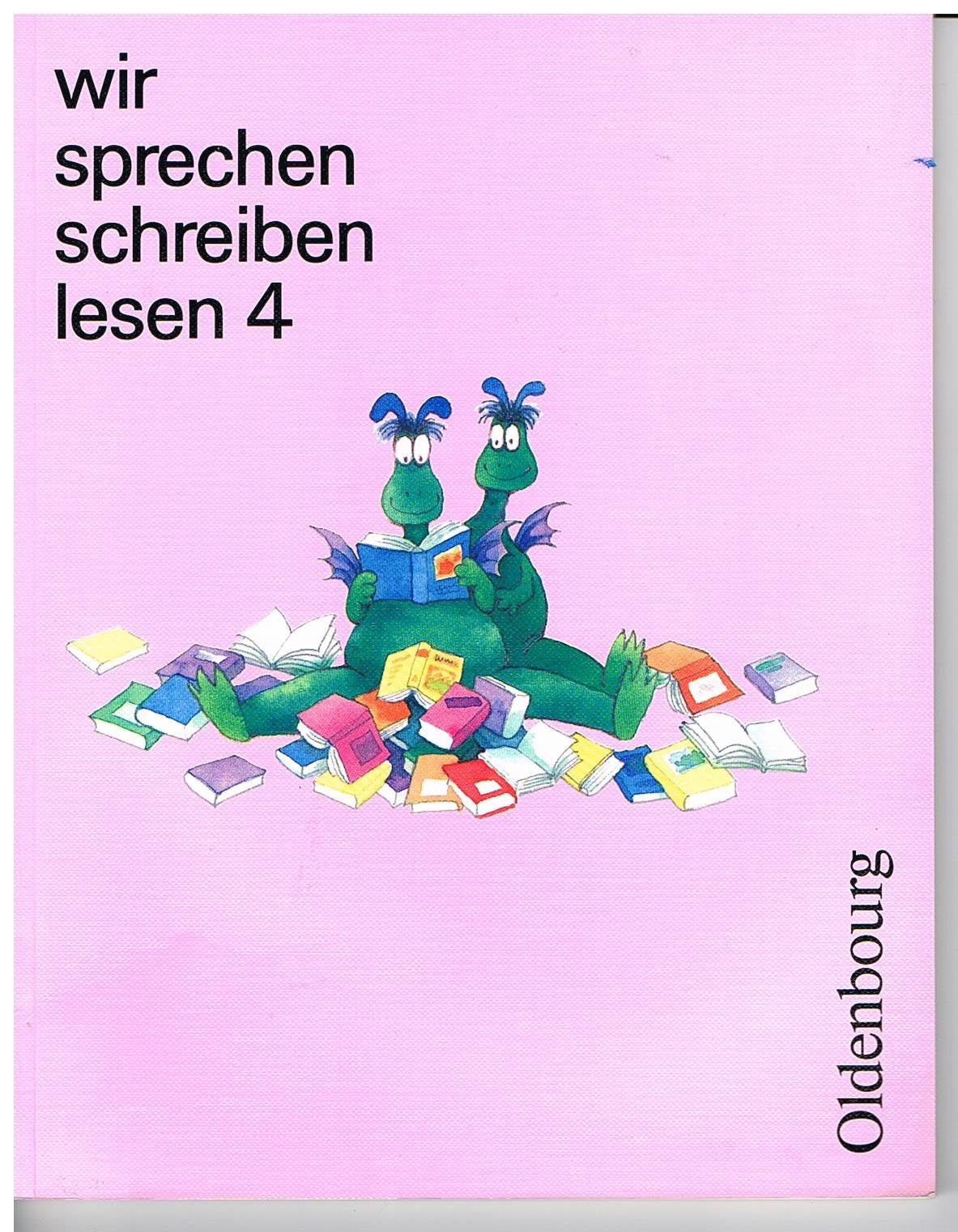 Wir sprechen - schreiben - lesen / Lateinische Ausgangsschrift: Wir sprechen, schreiben, lesen, m. lateinischer Ausgangsschrift, 4. Schuljahr Learning & Reference