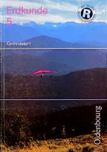 Erdkunde. Gymnasium Bayern. Neubearbeitung: Erdkunde, Ausgabe für Gymnasien in Bayern, 5. Schuljahr Learning & Reference