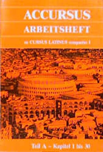 Cursus Latinus compactus. Für Latein als zweite Fremdsprache: Accursus Arbeitsheft. Teil A - Kapitel 1 bis 30 - Benedicter, Kurt book