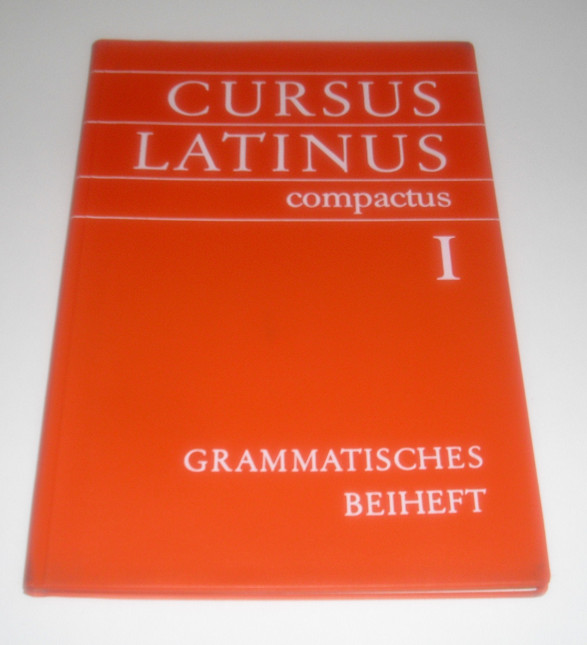 Cursus Latinus compactus. Für Latein als zweite Fremdsprache: Grammatisches Beiheft zu Texte und Übungen I book