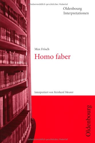 Oldenbourg Interpretationen, Bd.13, Homo faber Study Guides