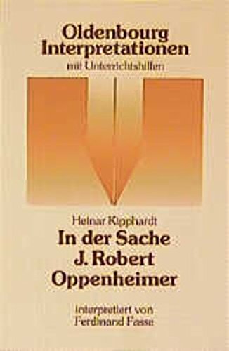 Oldenbourg Interpretationen, Bd.20, In der Sache J. Robert Oppenheimer Art & Literature