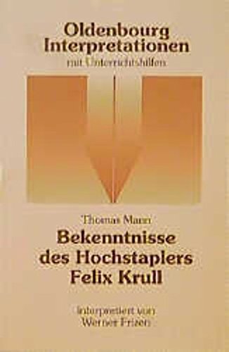 Oldenbourg Interpretationen, Bd.25, Bekenntnisse des Hochstaplers Felix Krull Study Guides