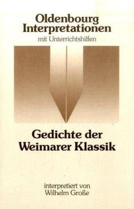 Oldenbourg Interpretationen, Bd.56, Gedichte der Weimarer Klassik Study Guides