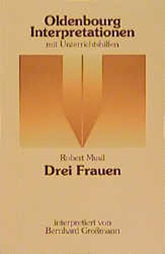 Oldenbourg Interpretationen, Bd.63, Drei Frauen Study Guides