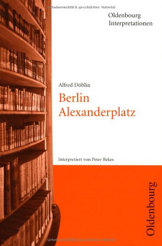 Alfred Döblin, Berlin Alexanderplatz Study Guides Books