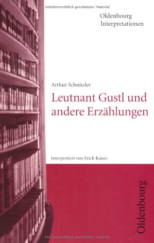 Oldenbourg Interpretationen, Bd.84, Leutnant Gustl und andere Erzählungen Study Guides