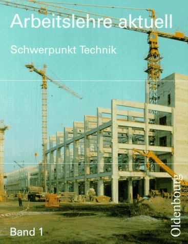Arbeitslehre aktuell, Ausgabe für Berlin, Brandenburg, Sachsen, Sachsen-Anhalt, Thüringen und Mecklenburg-Vorpommern, Bd.1, Schwerpunkt Technik Study Guides