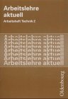 Product Image: Arbeitslehre aktuell / Arbeitsheft Technik 2
