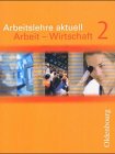 Arbeitslehre aktuell / Arbeit - Wirtschaft 2. Neu Study Guides