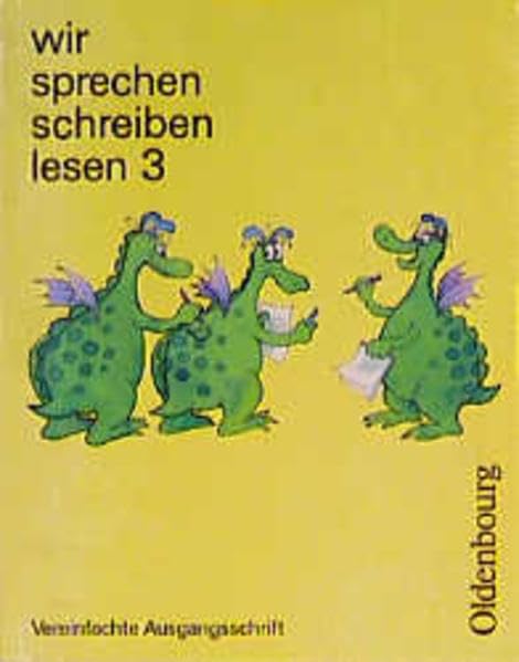 Wir sprechen - schreiben - lesen / Vereinfachte Ausgangsschrift: Wir sprechen, schreiben, lesen, m. vereinfachter Ausgangsschrift, 3. Schuljahr Learning & Reference