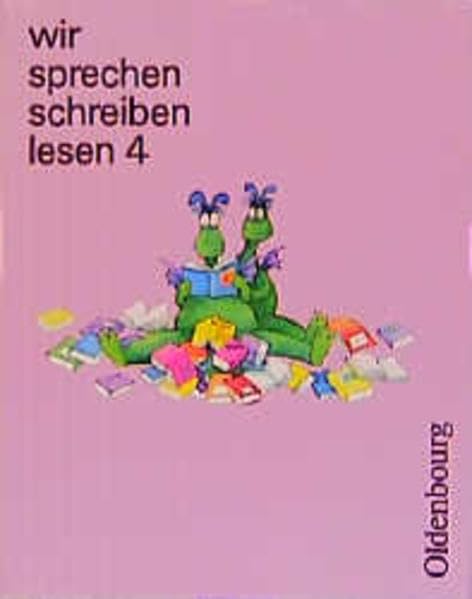 wir sprechen schreiben lesen mit vereinfachter Ausgangsschrift: Wir sprechen, schreiben, lesen, m. vereinfachter Ausgangsschrift, neue Rechtschreibung, 4. Schuljahr Study Guides