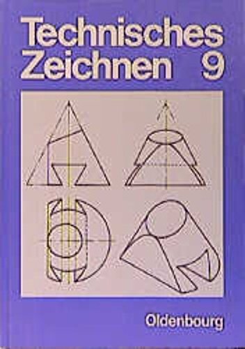 Technisches Zeichnen für Realschulen in Bayern, 9. Jahrgangsstufe Learning & Reference