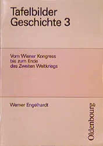 Geschichte - kennen und verstehen - Ausgabe B: Für vierstufige Realschulen in Bayern / Tafelbilder Geschichte Band 3: Vom Wiener Kongress bis zum Ende des Zweiten Weltkriegs Books