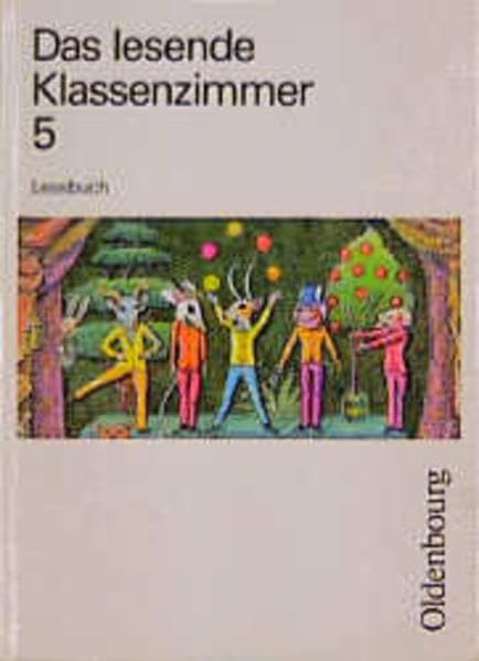 Das lesende Klassenzimmer - Ausgabe A. Ein Lesebuch für die Hauptschule: Das lesende Klassenzimmer A, Lesebuch 5. Schuljahr Learning & Reference