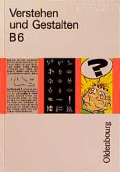 Verstehen und Gestalten. Ausgabe B. Ein Arbeitsbuch für Gymnasien: Verstehen und Gestalten, Ausgabe B, neue Rechtschreibung, Bd.6, 6. Jahrgangsstufe Study Guides
