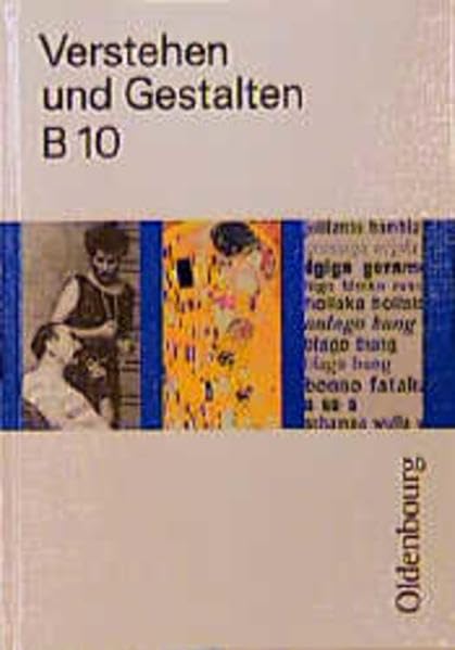 Verstehen und Gestalten. Ausgabe B. Ein Arbeitsbuch für Gymnasien: Verstehen und Gestalten, Ausgabe B, neue Rechtschreibung, Bd.10, 10. Jahrgangsstufe Study Guides