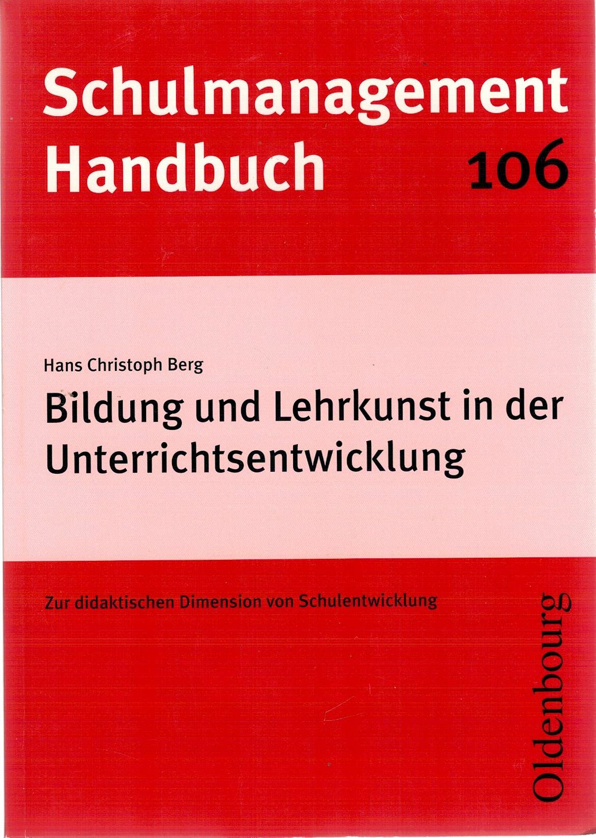 Schulmanagement-Handbuch: Bildung und Lehrkunst in der Unterrichtsentwicklung: Zur didaktischen Dimension in der Unterrichtsentwicklung Learning & Reference