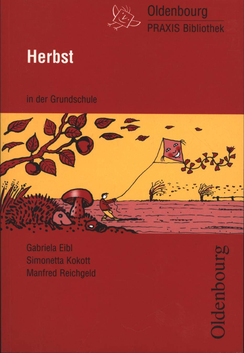 Prögel Praxis: Die Jahreszeitenreihe / Herbst in der Grundschule Learning & Reference