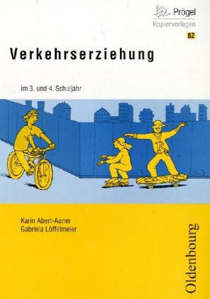 Verkehrserziehung im 3. und 4. Schuljahr Learning & Reference