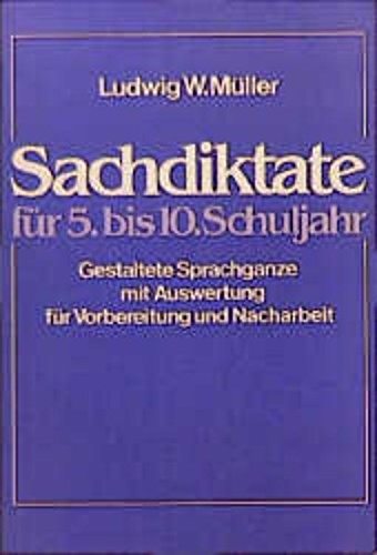 Sachdiktate für 5. bis 10. Schuljahr: Gestaltete Sprachganze mit Auswertung für Vorbereitung und Nacharbeit book