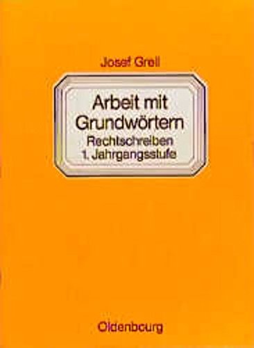 Arbeit mit Grundwörtern. Grundschule Bayern. Neufassung: Arbeitshefte für den Rechtschreibunterricht / 1. Jahrgangsstufe Books