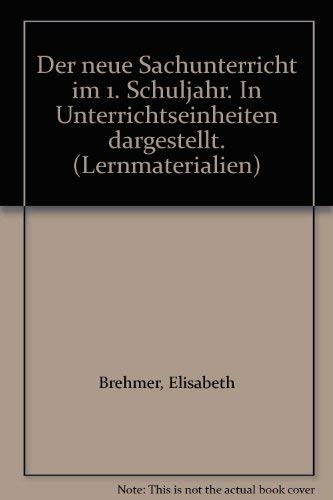 Der neue Sachunterricht: Grundlagen und Unterrichtsmodelle / Im 1. Schuljahr Education & Training