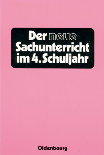 Der neue Sachunterricht: Grundlagen und Unterrichtsmodelle / 4. Schuljahr Education & Training