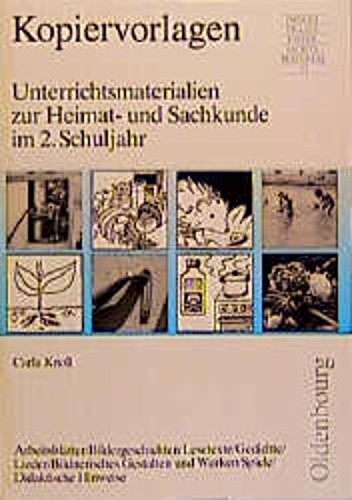 Unterrichtsmaterialien zur Heimat- und Sachkunde: Kopiervorlagen / Im 2. Schuljahr. Arbeitsblätter, Bildergeschichten, Lesetexte, Gedichte, Lieder, ... und Werken, Spiele, Didaktische Hinweise Education & Training