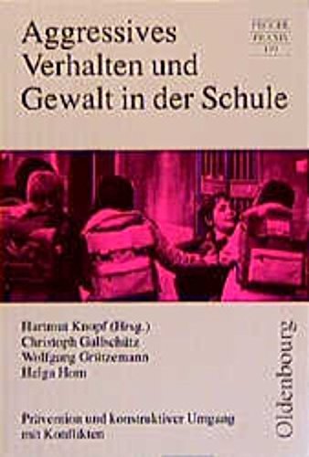 Aggressives Verhalten und Gewalt in der Schule: Prävention und konstruktiver Umgang mit Konflikten Social Sciences