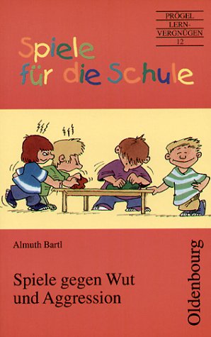 Spiele für die Schule, Spiele gegen Wut und Aggression Learning & Reference