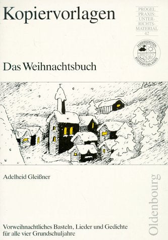 Das Weihnachtsbuch. Vorweihnachtliches Basteln, Lieder und Gedichte für alle vier Grundschuljahre Books