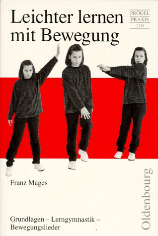 Leichter lernen mit Bewegung: Grundlage - Lerngymnastik - Mages, Franz book