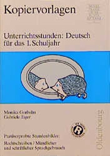 Unterrichtsstunden, Deutsch für das 1. Schuljahr, Rechtschreiben, Mündlicher und schriftlicher Sprachgebrauch, Druckschriftausgabe mit neuer Rechtschreibung Education & Training