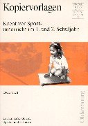 Kreativer Sportunterricht im 1. und 2. Schuljahr: Lernen an Stationen, Spielen und Erfinden Education & Training
