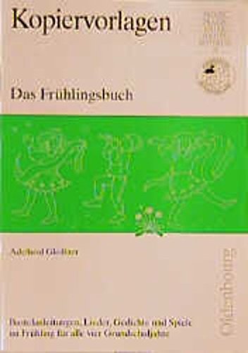 Das Frühlingsbuch: Bastelanleitungen, Lieder, Gedichte und Spiele im Frühling für alle vier Grundschuljahre Leisure, Home & Garden