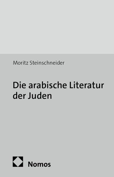 Die arabische Literatur der Juden: Ein Beitrag zur Literaturgeschichte der Araber, grösstenteils aus handschriftlichen Quellen (Bibliotheca arabico-judaica) Contemporary literature Books