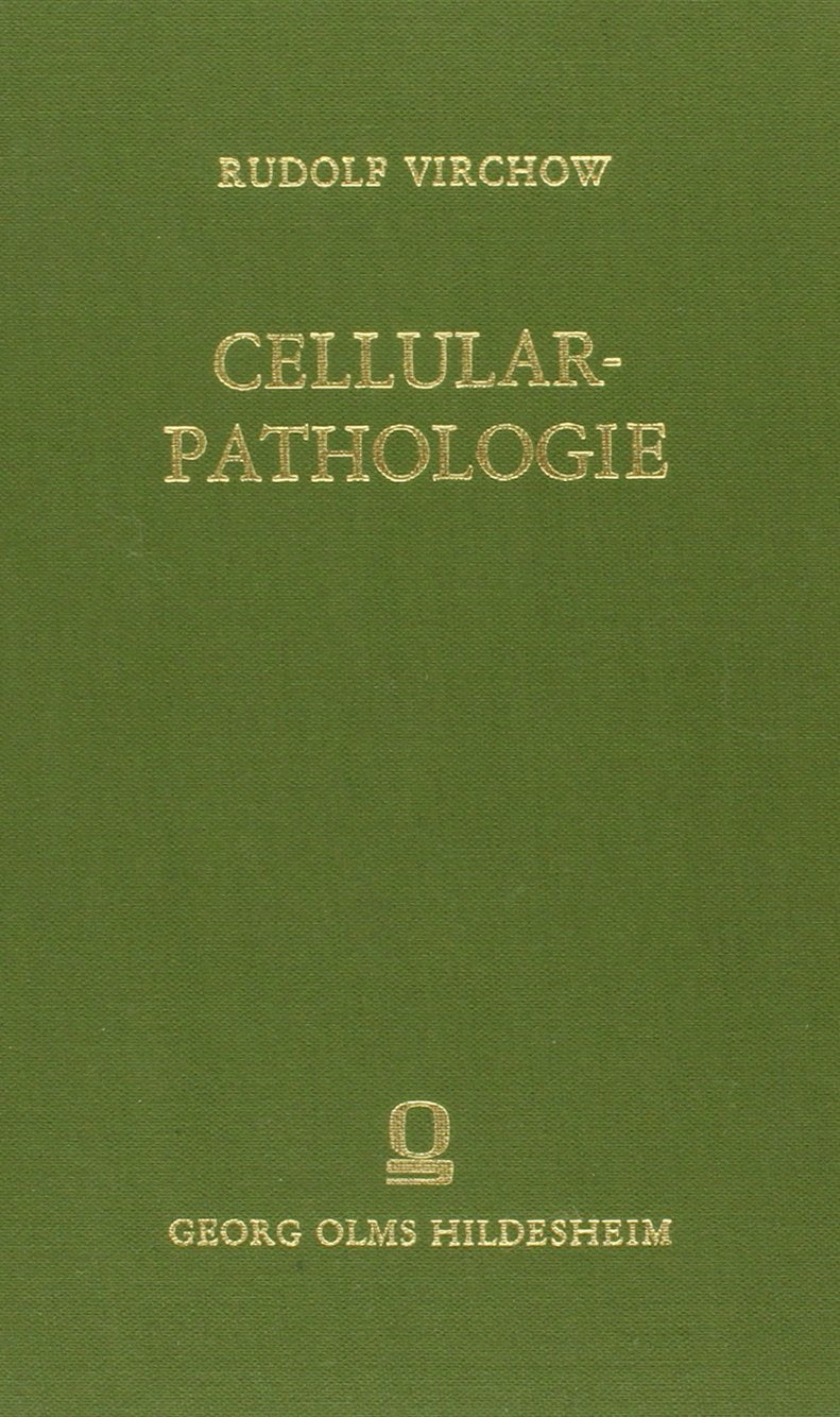 Die Cellularpathologie in ihrer Begründung auf physiologische und pathologische Gewebelehre: Zwanzig Vorlesungen gehalten während der Monate Februar, ... 1858 im pathologischen Institut zu Berlin Books