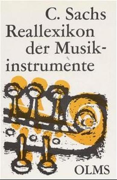 Real-Lexikon der Musikinstrumente, zugleich Polyglossar für das gesamte Instrumentengebiet: Zugleich ein Polyglossar für das gesamte Instrumentengebiet (Olms Paperbacks) Arts & Music