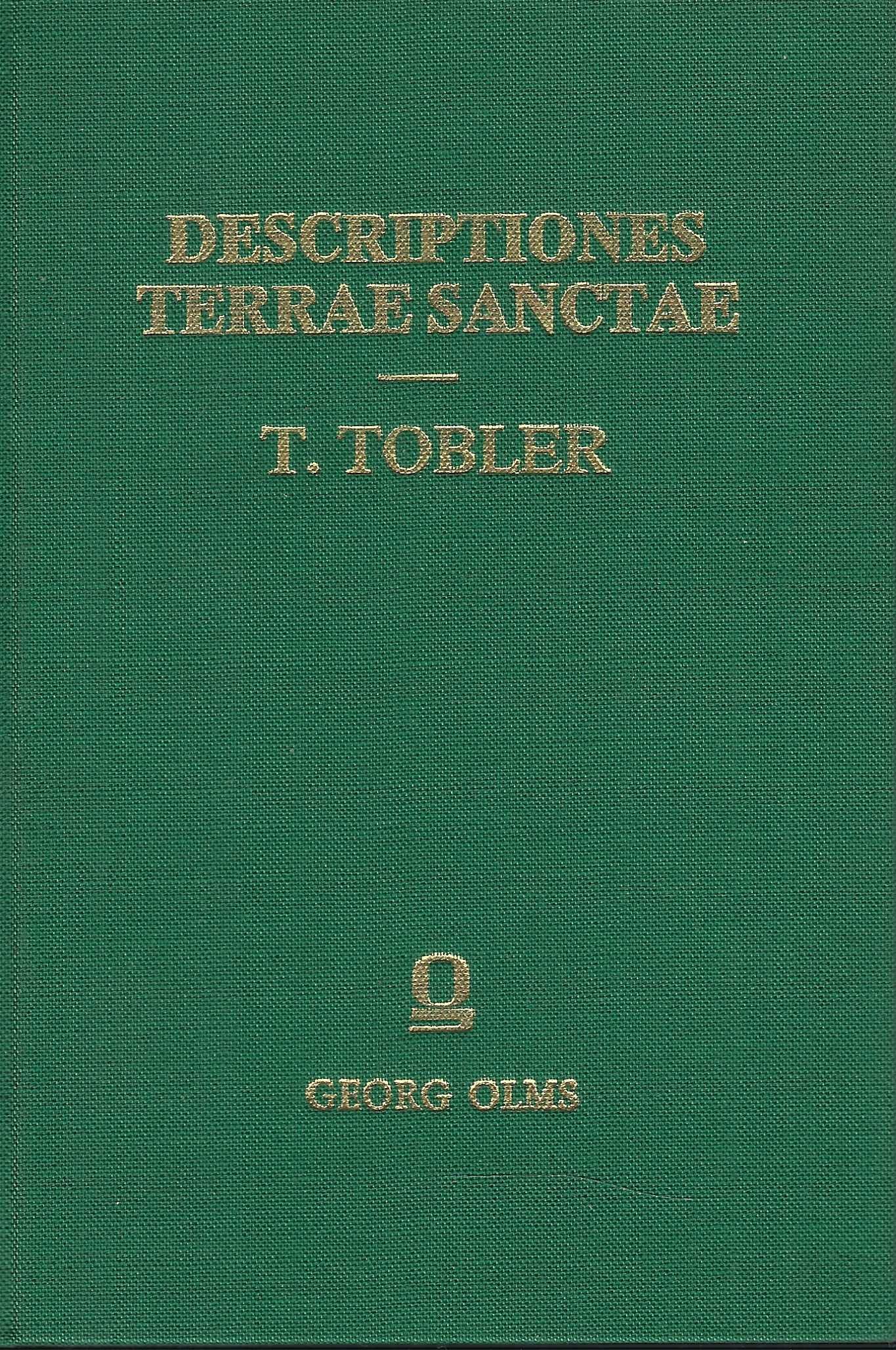 Descriptiones Terrae Sanctae, Ex saeculo VII, IX, XII et XV. S. Willibaldus. Commemoratorium de casis Dei. Bernardus Monachus. Innominatus VII. Johannes Wirziburgensis. Innominatus VIII. La Citez de Jherusalem. Johannes Poloner. Herausgegeben von Titus... Books