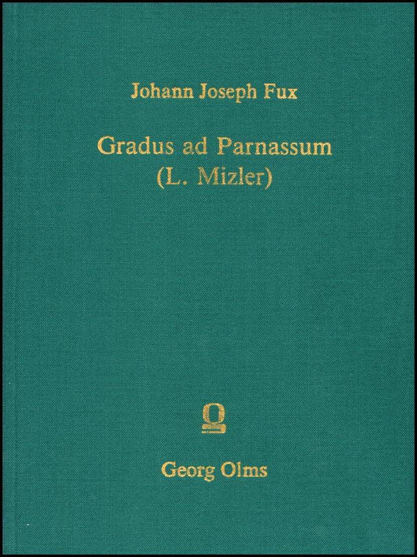 Gradus ad Parnassum Anführung zur Regelmäßigen Musikalischen Composition: auf eine neue, gewisse, und bishero noch niemahls in so deutlicher Ordnung ... herausgegeben von Lorenz Christoph Mizler. Arts & Music