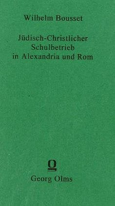 Jüdisch-Christlicher Schulbetrieb in Alexandria und Rom: Literarische Untersuchungen zu Philo und Clemens von Alexandria, Justin und Irenäus Religion & Esotericism