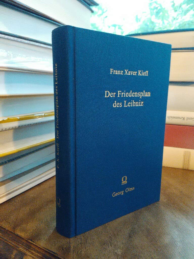 Der Friedensplan des Leibniz zur Wiedervereinigung der getrennten christlichen Kirchen aus seinen Verhandlungen mit dem Hofe Ludwigs XIV., Leopolds I. und Peter des Grossen dargestellt Memories