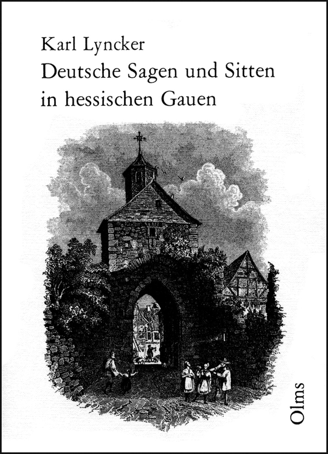 Deutsche Sagen und Sitten in hessischen Gauen (Volkskundliche Quellen: Reihe IV: Sage, Mythologie) Business & Technology
