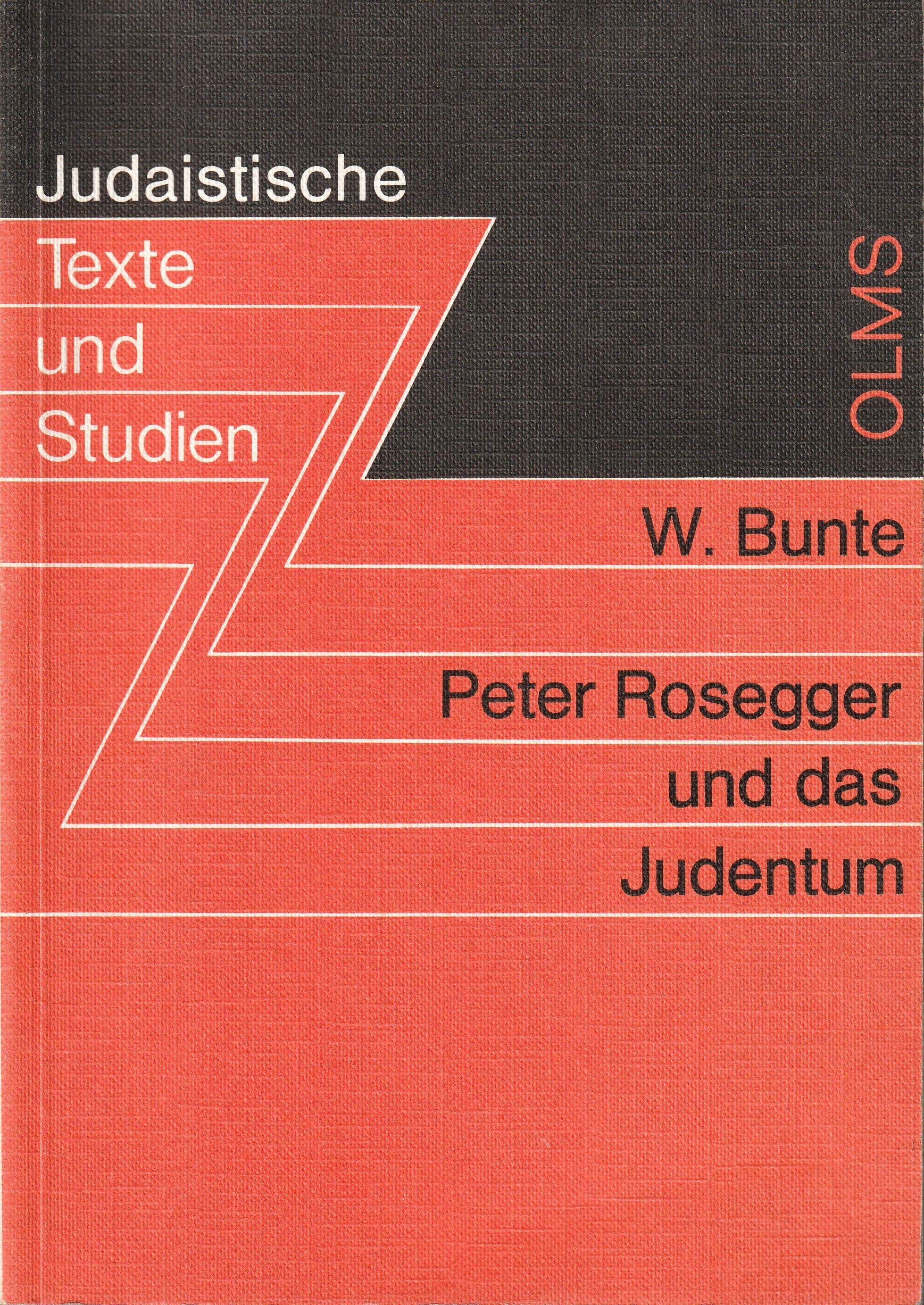 Peter Rosegger und das Judentum: Altes und Neues Testament, Antisemitismus, Judentum und Zionismus (Judaistische Texte und Studien) Religion & Esotericism