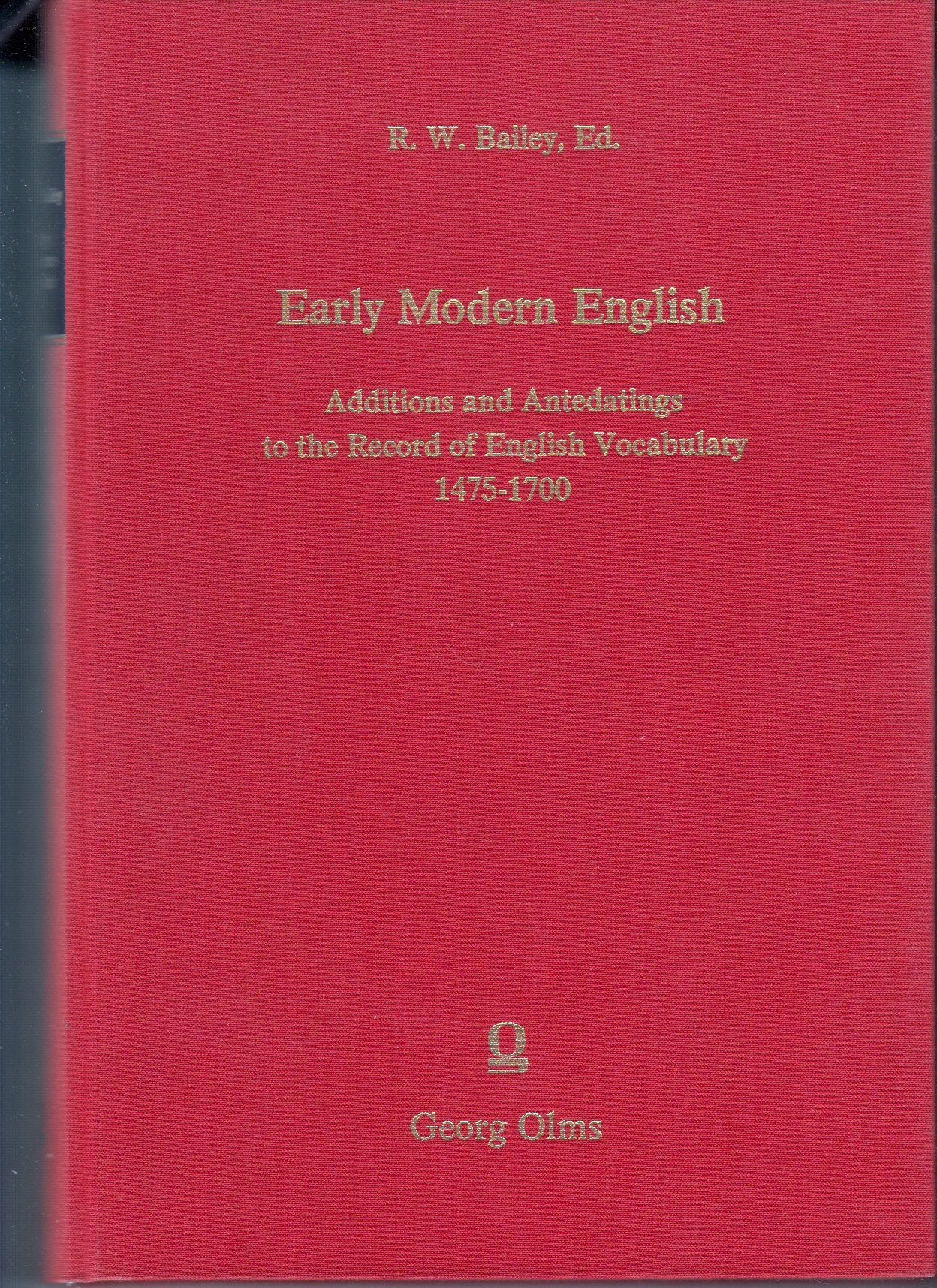 Early Modern English: Additions and Antedatings to the Record of the English Vocabulary 1475 - 1700 General education