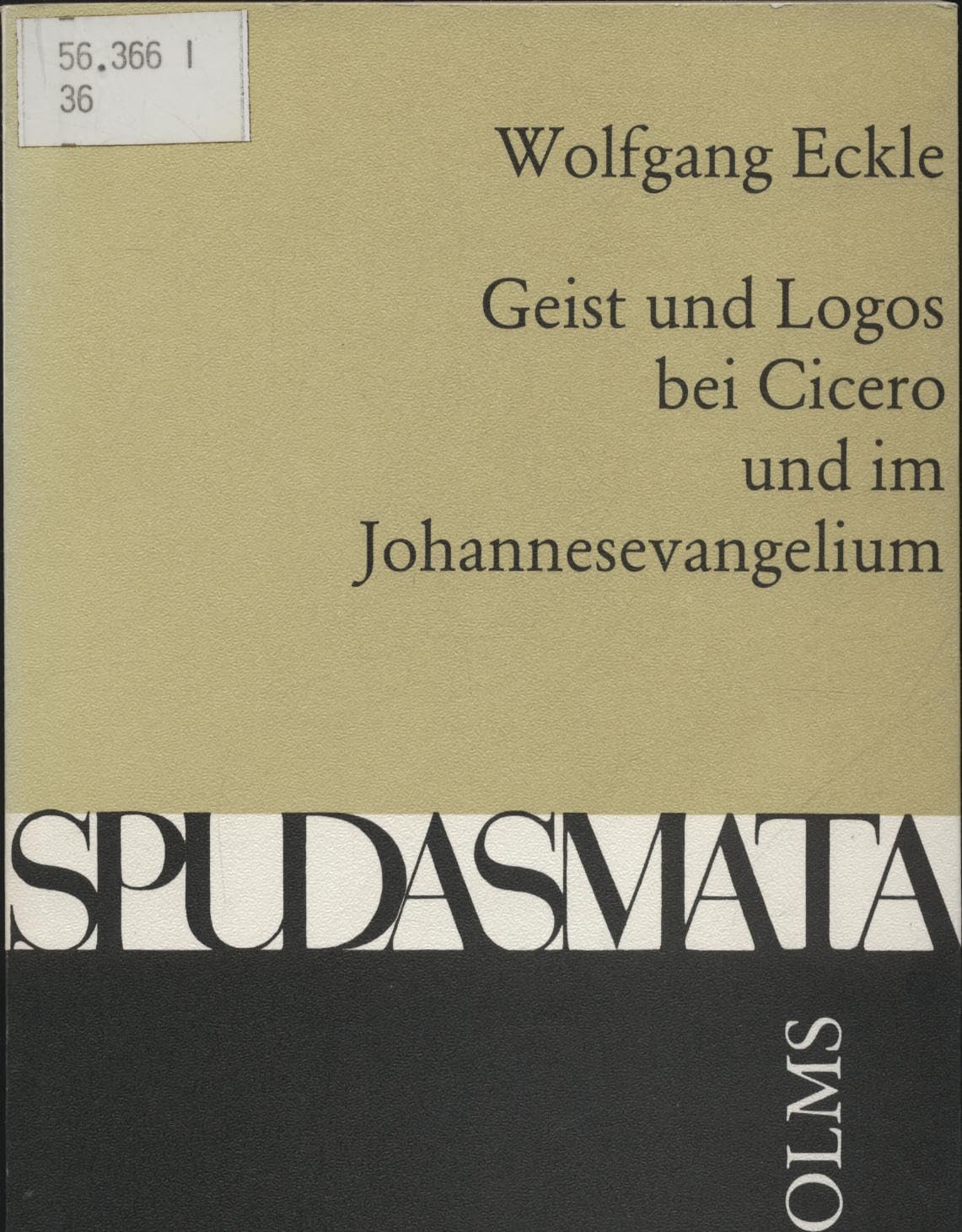 Geist und Logos bei Cicero und im Johannesevangelium (Spudasmata: Studien zur klassischen Philologie und ihren Grenzgebieten) Books